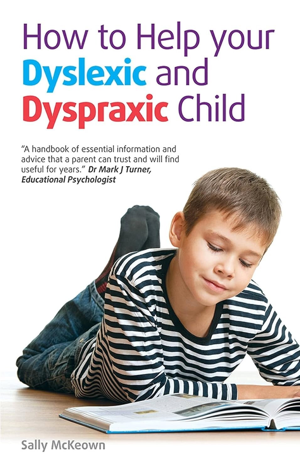 Help your Dyslexic & Dyspraxic Child: A practical guide for parents New Book