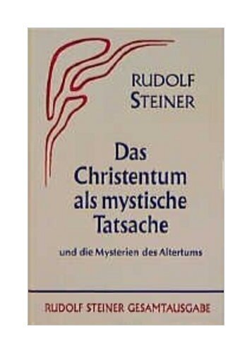 Das Christentum Als Mystische Tatsache Und Die Mysterien Des Altertums