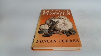 			British Fossils, Duncan Forbes, Adam And Charles Black, 1961, Har		