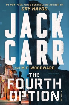   THE FOURTH OPTION by JACK CARR M.P. WOODWARD (Hardcover NEW 9781668072011)