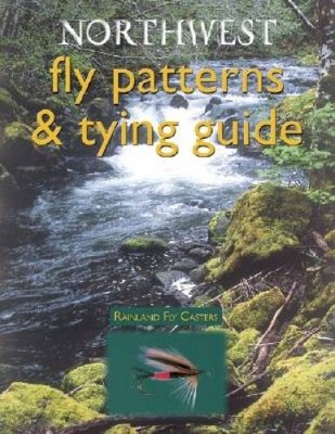Northwest Fly Patterns  Tying Guide - Paperback By Rainland Fly Casters - GOOD