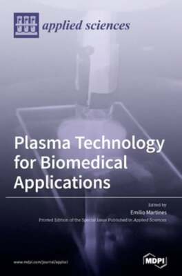 Plasma Technology for Biomedical Applications by Emilio Martines: New