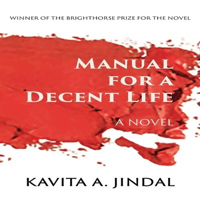 Manual for a Decent Life A Novel Kavita A. Jindal Paperback Brigh