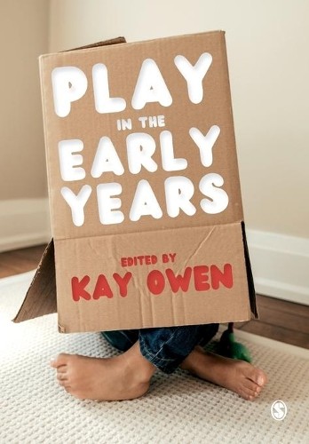 Play in the Early Years by Kay Owen - 9781529716221