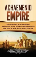 Achaemenid Empire | Captivating History | Buch | Gebunden | Englisch | 2020