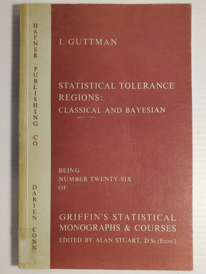Griffins's Statistical Monographs & Courses Tolerance Regions Classical Baysian 
