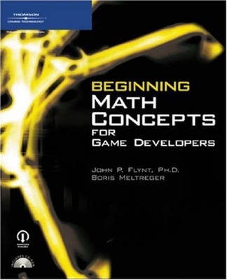 Beginning Math Concepts for Game Developers John P., Meltreger, B