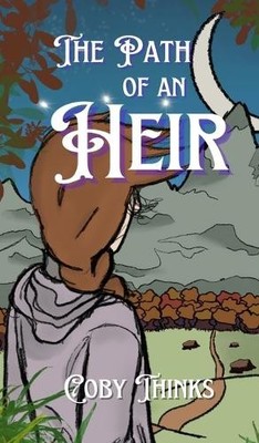 The Path of an Heir By Coby Thinks - New Copy - 9798330328062