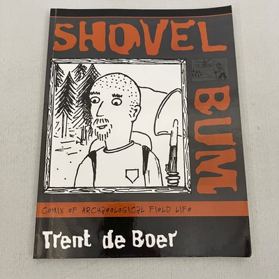 Shovel Bum Comix of Archaeological Field Life Trent De Boer 2004 AltaMira TPB