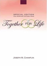 Together for Life: Special Edition for- paperback, Joseph M Champlin, 087793617X