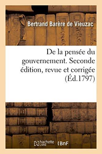 De la pensee du gouvernement. Seconde edition, revue et corrigee