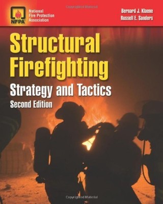 BY BERNARD J. KLAENE - STRUCTURAL FIREFIGHTING: STRATEGIES By Bernard J.