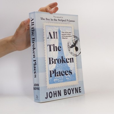All the broken places  |  John Boyne