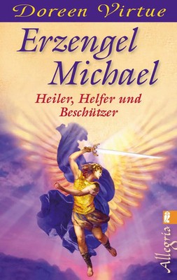 Erzengel Michael | Heiler, Helfer und Beschützer | Doreen Virtue | Taschenbuch