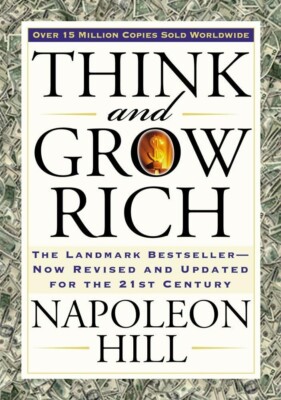 Think and Grow Rich: the Landmark Bestseller Now Revised