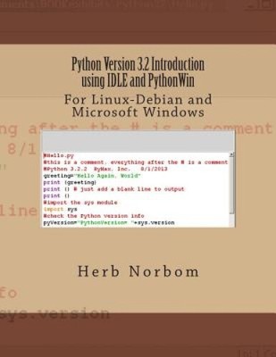 Python Version 3.2 Einführung mit Idle und Pythonwin: Für Linux-Debian und