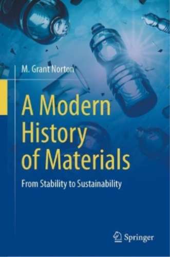M. Grant Norton A Modern History of Materials (Hardback) - Zdjęcie 1 z 1
