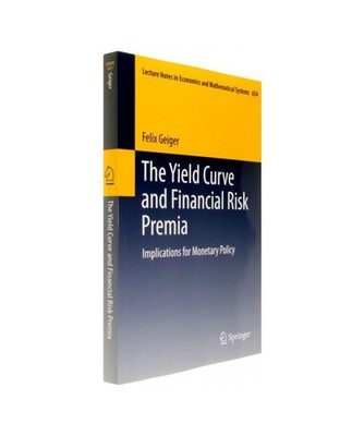 The Yield Curve and Financial Risk Premia: Implications for Monetary Policy: Imp