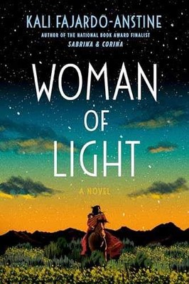 Woman of Light: A Novel - Hardcover, by Fajardo-Anstine Kali - Acceptable r