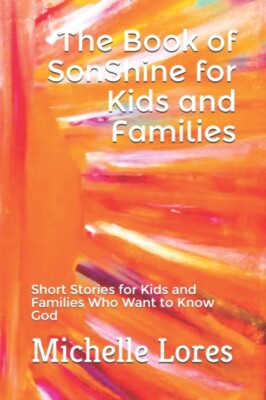 Lores - Book of SonShine for Kids and Families  Short Stories for Kids - X555z