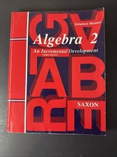 Saxon Algebra 2 (3rd Edition) Solutions Manua...