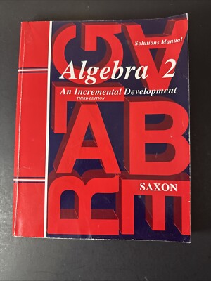 Saxon Algebra 2 (3rd Edition) Solutions Manual