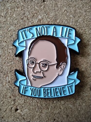 George Costanza Seinfeld It's Not A Lie If You Believe It Metal Enamel Pin Badge - Picture 1 of 2