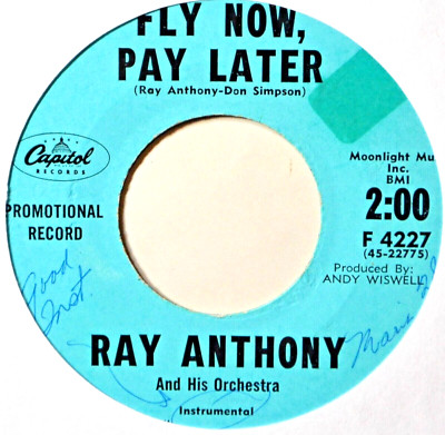 Ray Anthony Fly Now Pay Later / 707 DJ EX+ 45 7'' Vinyl Dance Band Instrumental