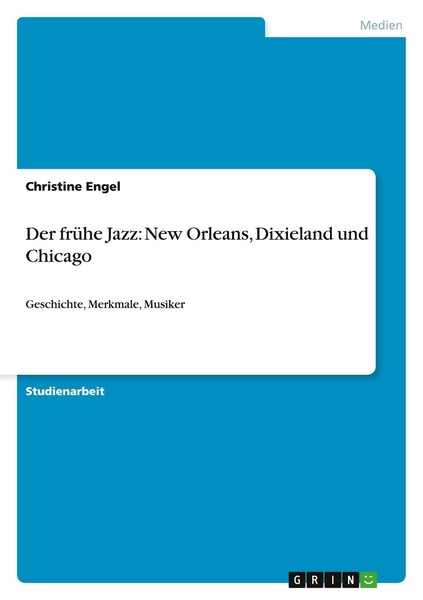 Der FrüHe Jazz: New Orleans, Dixieland Und Chicago Christine Engel-image