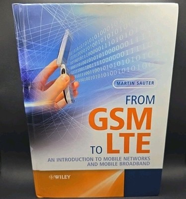 From GSM to LTE: An Introduction to Mobile Networks and Mobile Broadband
