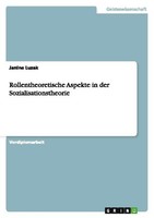 Rollentheoretische Aspekte In Der Sozialisationstheorie Janine Luzak