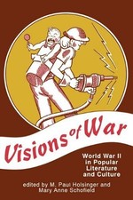 Visions of War: World War II in Popular Literature and Culture (1992-01-01)