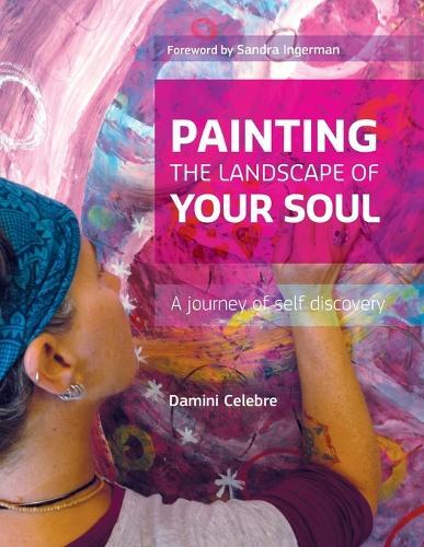 Thumbnail - Damini Celebre Painting The Landscape Of Your Soul (taschenbuch) (us