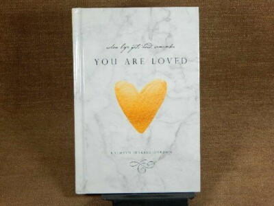 When Life Gets You Down You Are Loved by Kathryn Jenkins Gordon