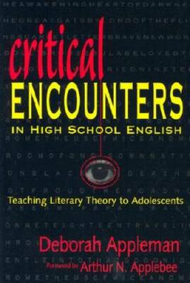 Critical Encounters in High School English: Teaching Literary Theory to A - GOOD