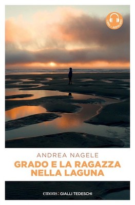 Andrea Nagele Grado e la ragazza nella laguna. Con audiolibro (Paperback)