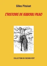 L'histoire de Kabouli Pilao by Gilles Pitoiset (French) Paperback Book