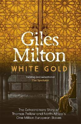 White Gold, Giles Milton,  Paperback