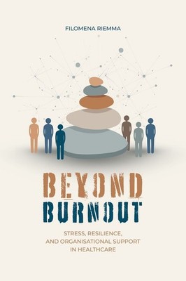 Beyond Burnout: Stress, Resilience, and Organisational Support in Healthcare by 