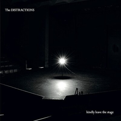 THE DISTRACTIONS - KINDLY LEAVE THE STAGE   CD NEU 