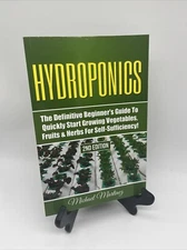 Hydroponics : The Definitive Beginner's Guide to Quickly Start Growing Vegeta...