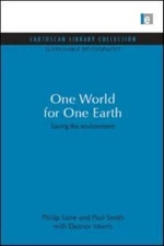 One World for One Earth : Saving the Environment, Hardcover by Sarre, Philip;...