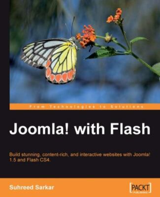 Joomla! With Flash : Build Stunning, Content-rich, and Interactive Websites W...
