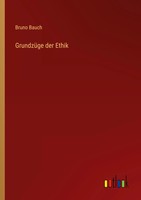 Bruno Bauch | GrundzüGe Der Ethik | Taschenbuch | Deutsch (2022) | 340 S.