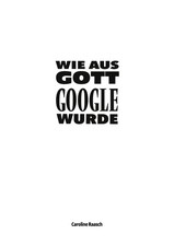 Wie aus Gott Google wurde | Caroline Raasch |...