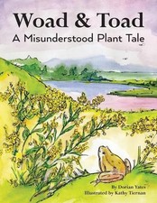 Woad & Toad: A Misunderstood Plant Tale by Kathy Tiernan Paperback Book