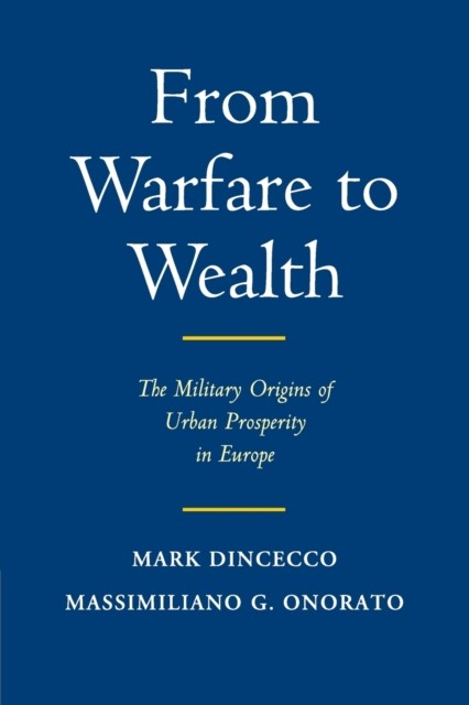 From Warfare to Wealth by Mark  Dincecco PAPERBACK 9781316612590