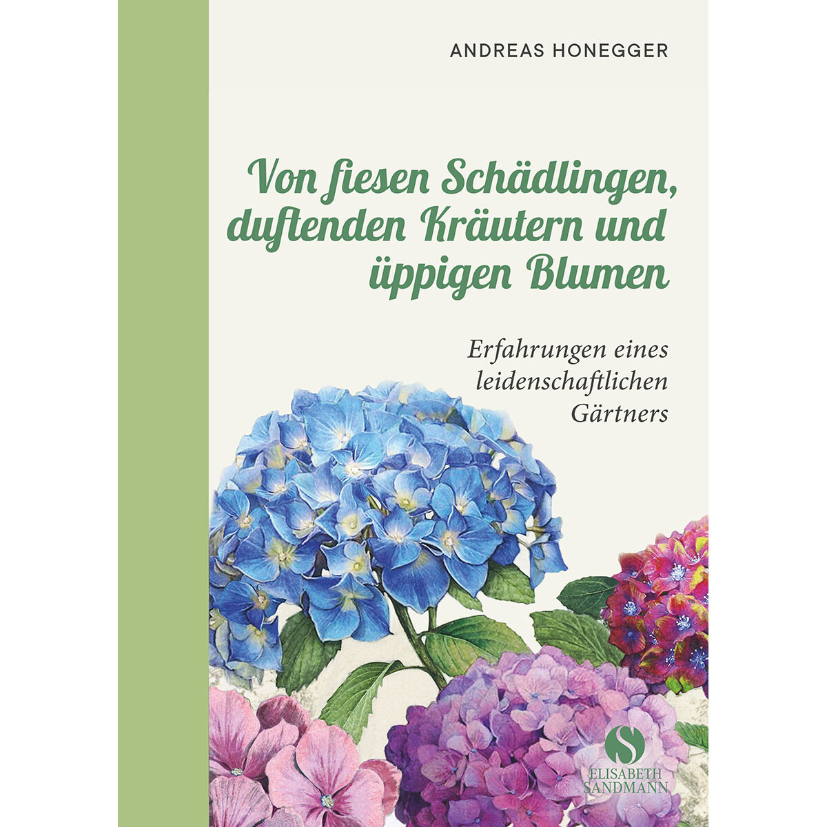Von Fiesen Schädlingen, Duftenden Kräutern Und Üppigen Blumen. Andreas