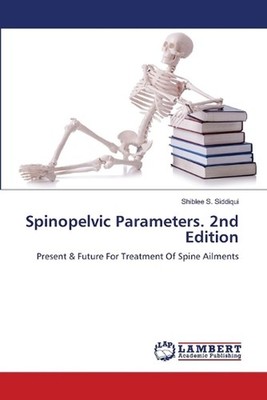 Spinopelvic Parameters. 2nd Edition by Shiblee S. Siddiqui Paperback Book