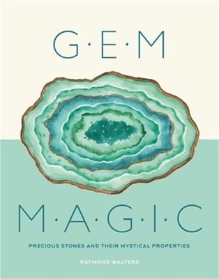 Gem Magic: Precious Stones and Their Mystical Qualities (Hardback or Cased Book)